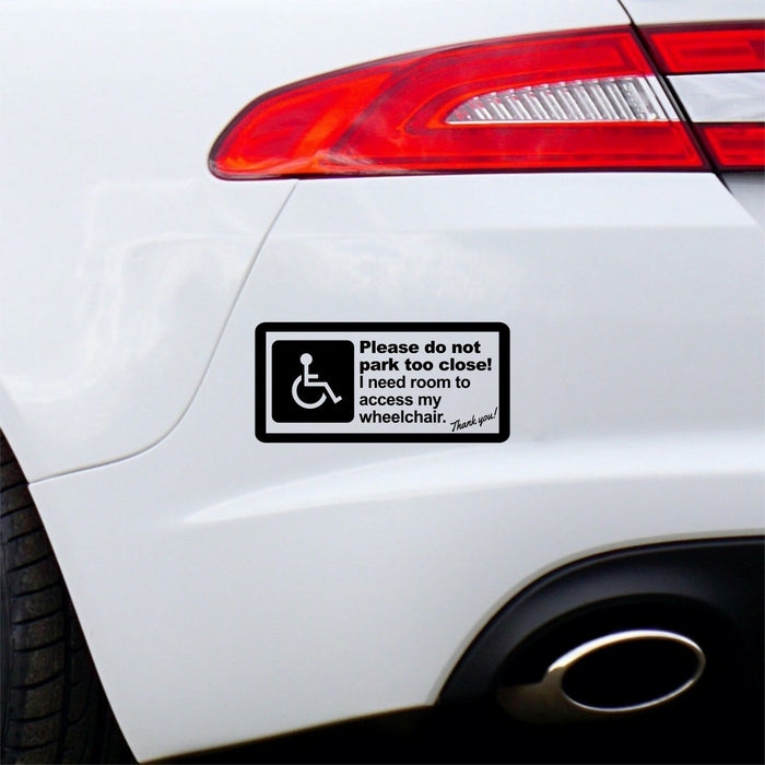 Please do not park too close. I need room to access my wheelchair Car Sticker