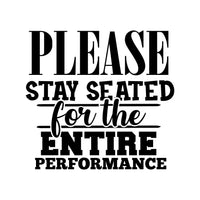 Please Stay Seated For The Entire Performance Funny Toilet Sticker