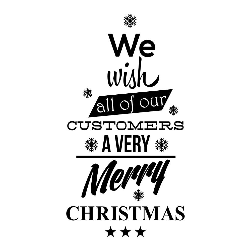 We Wish All Of Our Customers A Very Merry Christmas Window Sticker black vinyl design on a white background