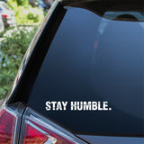 Stay Humble Car Sticker