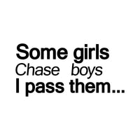 Some Girls Chase Boys I Pass Them Car Sticker