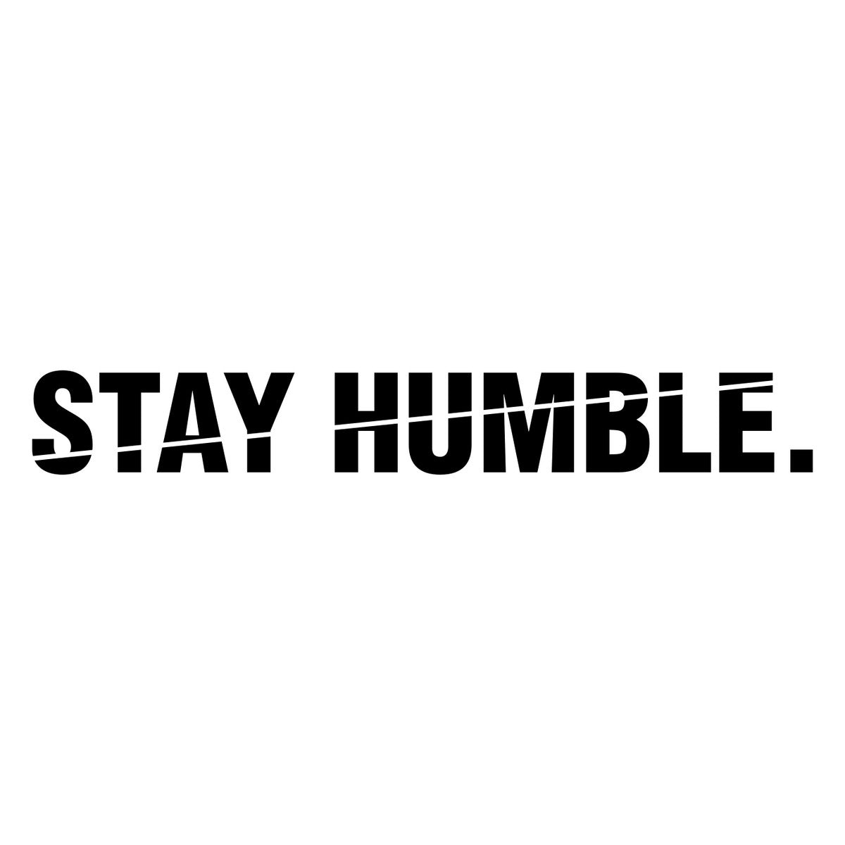Stay Humble Car Sticker