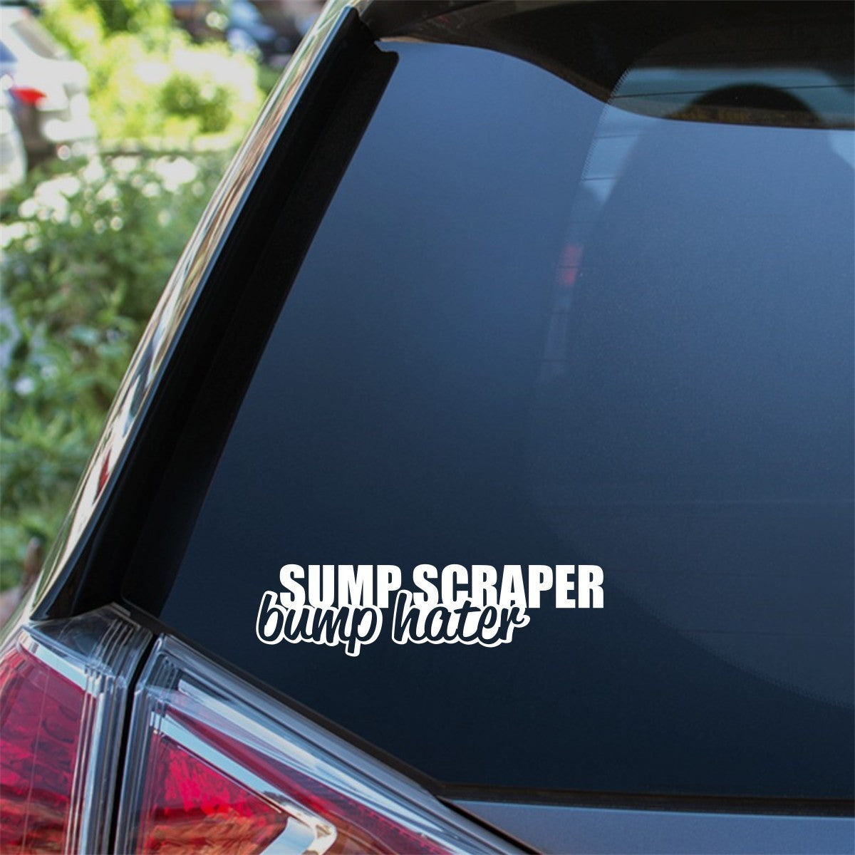 Sump Scraper Bump Hater Car Sticker