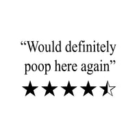 Would definitely poop here again toilet sticker