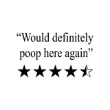 Would definitely poop here again toilet sticker