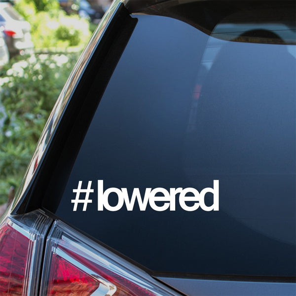 #lowered Car Sticker | Funny Vinyl Decal | 38k Vinyl Graphics