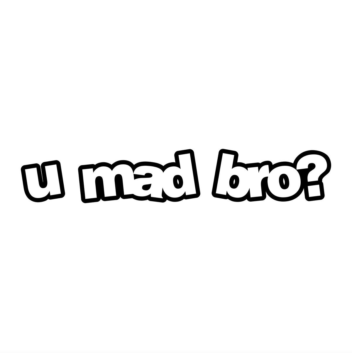u mad bro Car Sticker